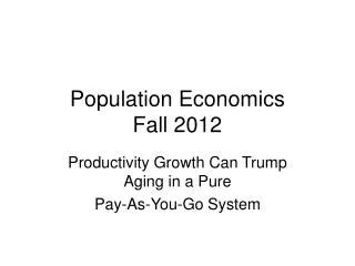 Population Economics Fall 2012