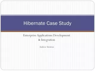 Hibernate Case Study