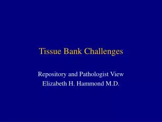 Tissue Bank Challenges