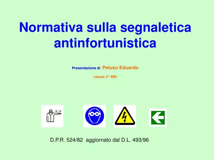 normativa sulla segnaletica antinfortunistica presentazione di peluso eduardo classe 2 bbi