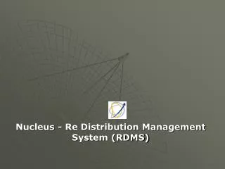 Nucleus - Re Distribution Management System (RDMS)