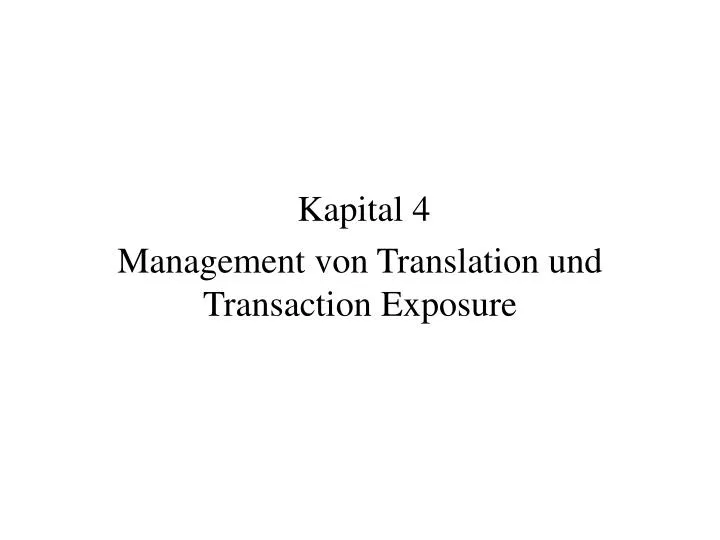 kapital 4 management von translation und transaction exposure