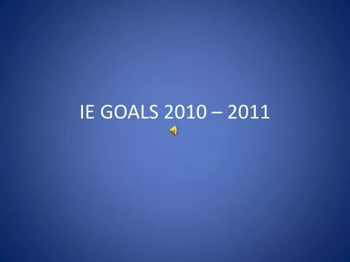 ie goals 2010 2011