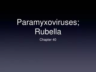 Paramyxoviruses; Rubella