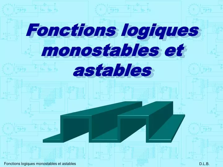 fonctions logiques monostables et astables
