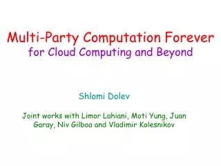 Multi-Party Computation Forever for Cloud Computing and Beyond