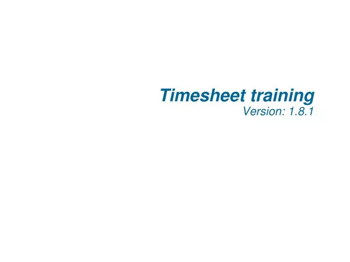 timesheet training version 1 8 1
