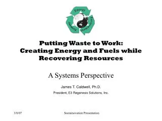 Putting Waste to Work: Creating Energy and Fuels while Recovering Resources