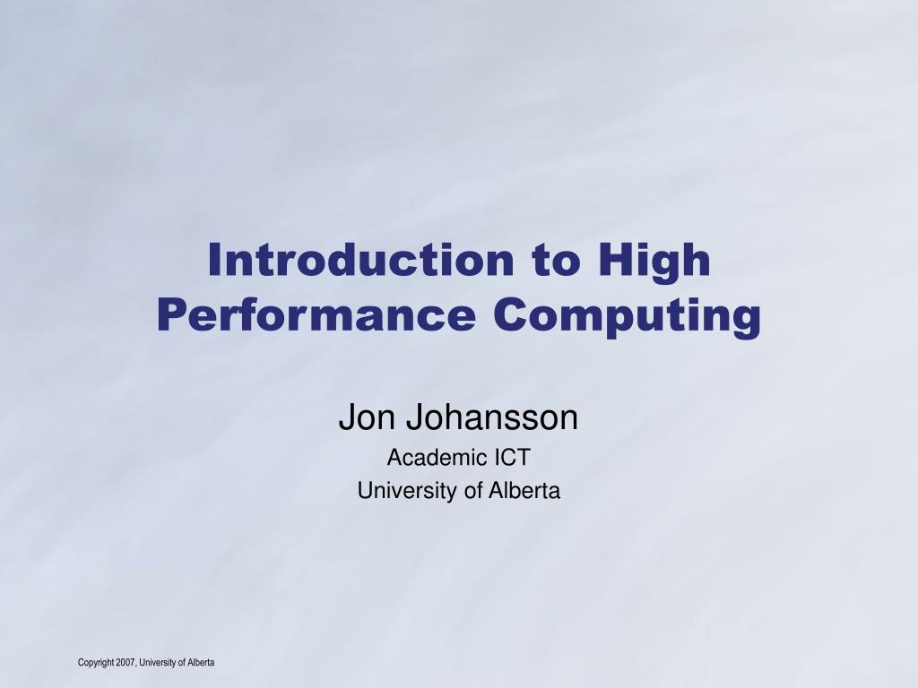 PPT - Introduction to High Performance Computing PowerPoint ...