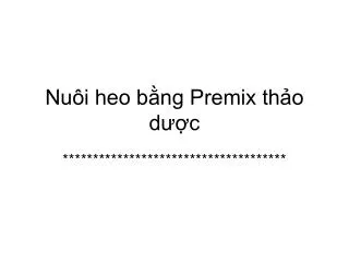 nu i heo b ng premix th o d c