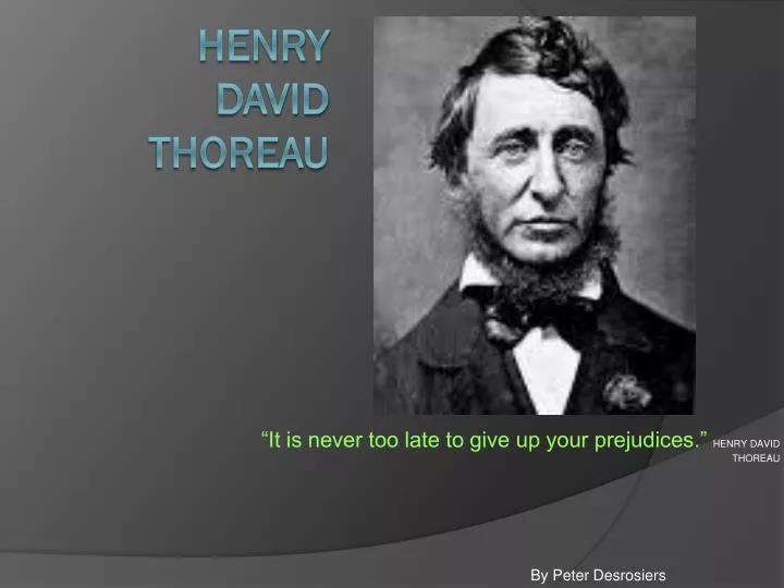 it is never too late to give up your prejudices henry david thoreau