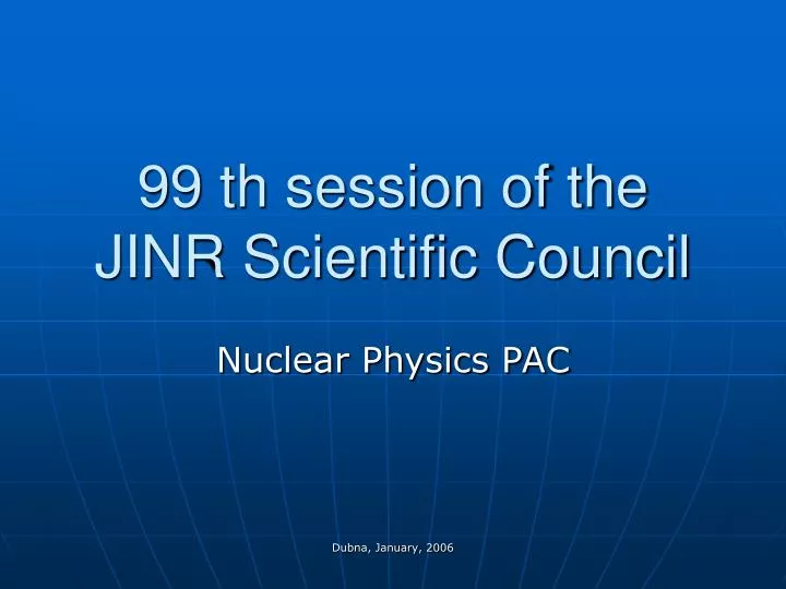 99 th session of the jinr scientific council