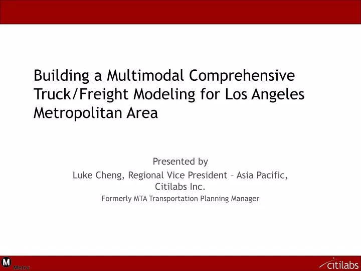 building a multimodal comprehensive truck freight modeling for los angeles metropolitan area