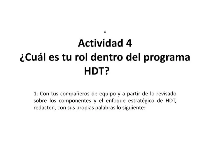 actividad 4 cu l es tu rol dentro del programa hdt