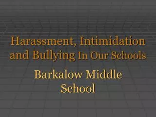 Harassment, Intimidation and Bullying In Our Schools