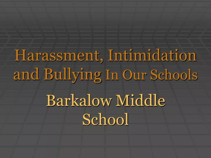 harassment intimidation and bullying in our schools