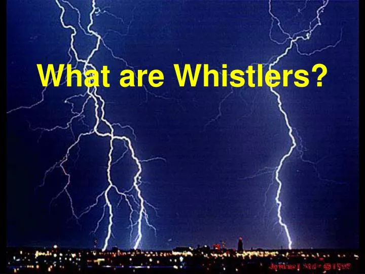 what are whistlers