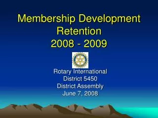 Membership Development Retention 2008 - 2009
