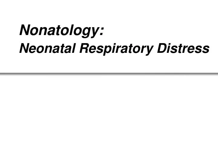 nonatology neonatal respiratory distress