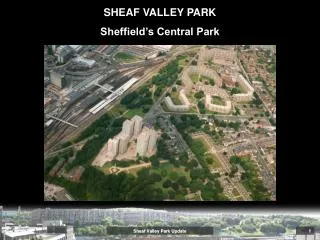 Sheaf Valley Park Update