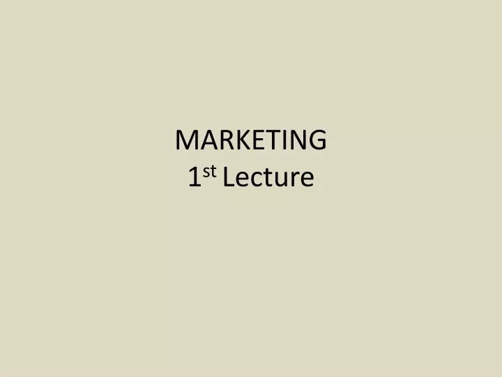 marketing 1 st lecture