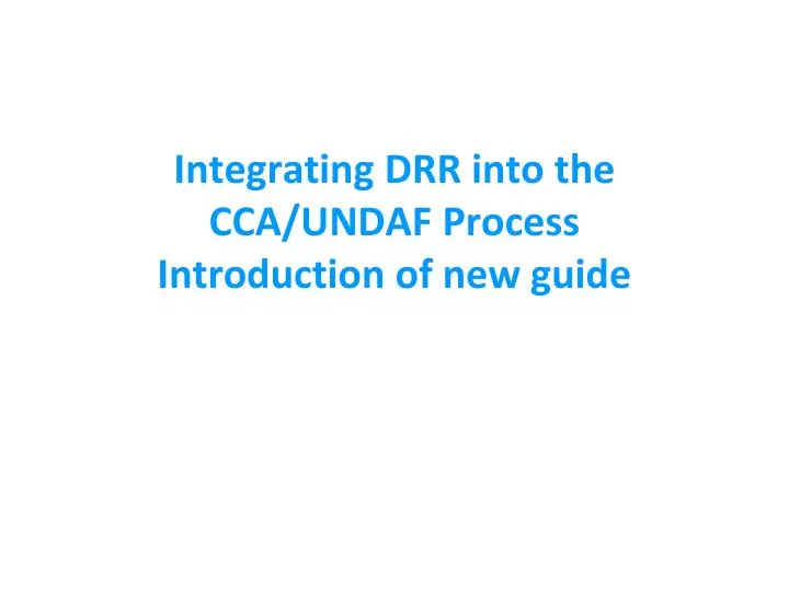 integrating drr into the cca undaf process introduction of new guide