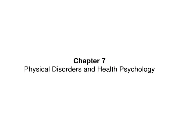 chapter 7 physical disorders and health psychology