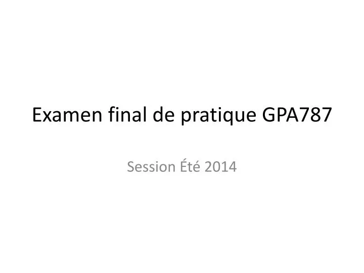 examen final de pratique gpa787