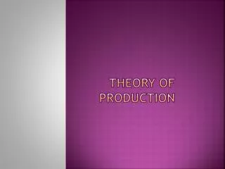 THEORY OF Production