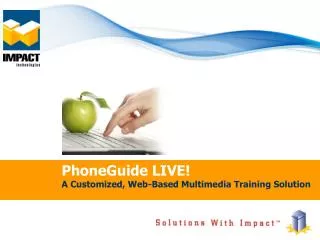 PhoneGuide LIVE! A Customized, Web-Based Multimedia Training Solution
