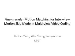 Fine-granular Motion Matching for Inter-view Motion Skip Mode in Multi-view Video Coding