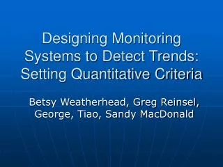 Designing Monitoring Systems to Detect Trends: Setting Quantitative Criteria