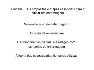 unidade ii os prop sitos e etapas essenciais para o cuidar em enfermagem