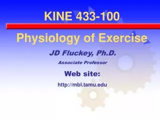 JD Fluckey, Ph.D. Associate Professor Web site: mbl.tamu