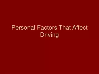 Personal Factors That Affect Driving