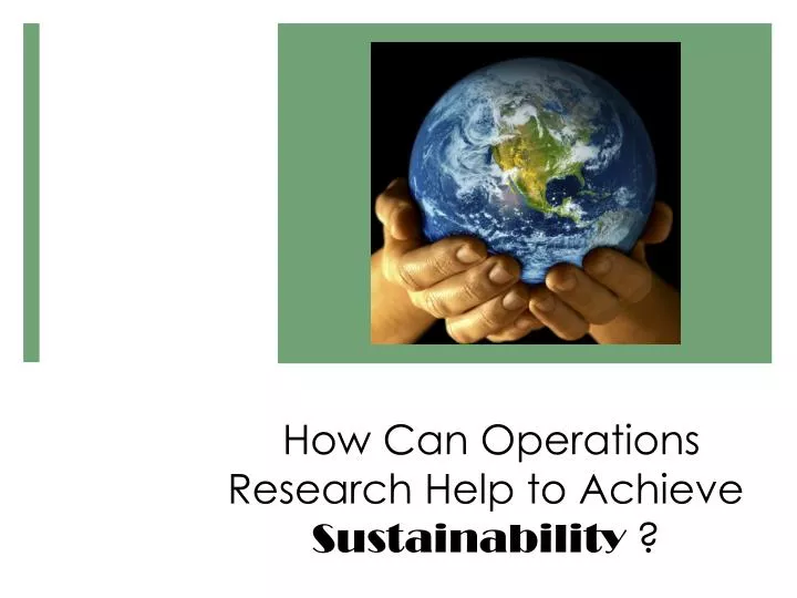 how can operations research help to achieve sustainability