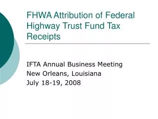 FHWA Attribution of Federal Highway Trust Fund Tax Receipts