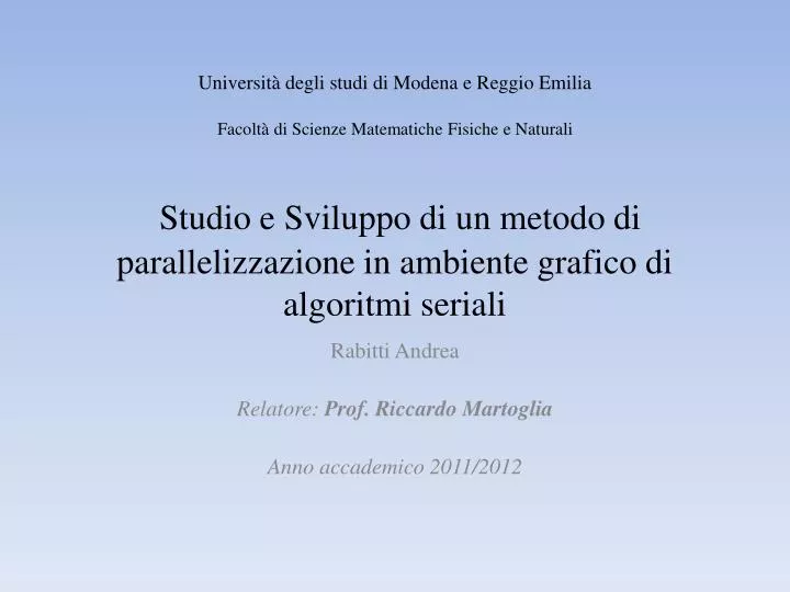 studio e sviluppo di un metodo di parallelizzazione in ambiente grafico di algoritmi seriali