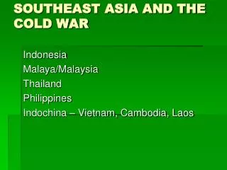 SOUTHEAST ASIA AND THE COLD WAR