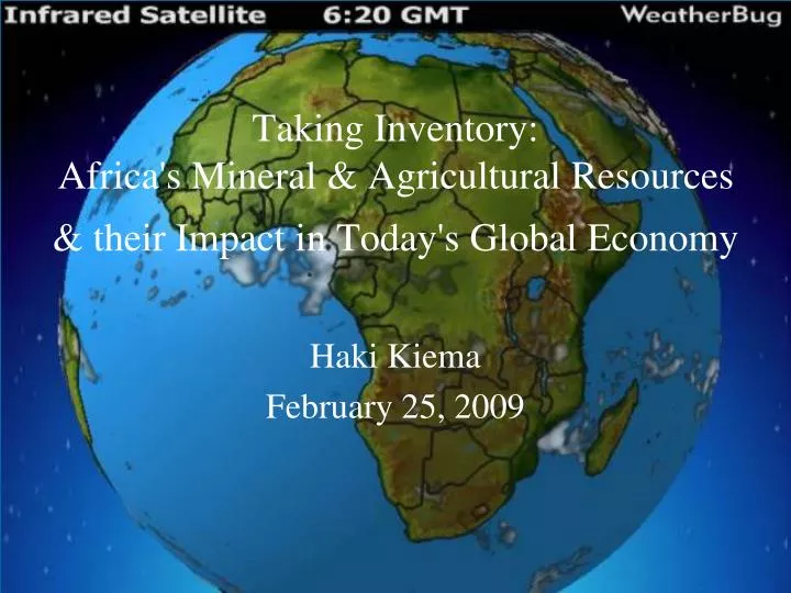 taking inventory africa s mineral agricultural resources their impact in today s global economy