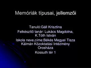 mem ri k t pusai jellemz i