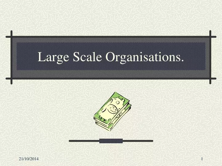 large scale organisations