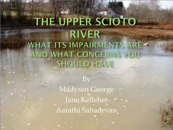 the upper scioto river what its impairments are and what concerns you should have