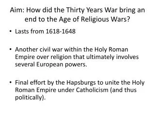 Aim: How did the Thirty Years War bring an end to the Age of Religious Wars?