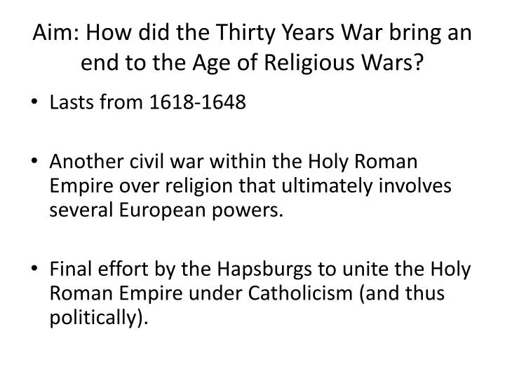 aim how did the thirty years war bring an end to the age of religious wars