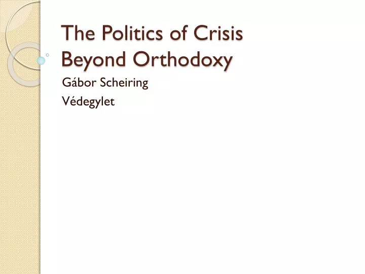 the politics of crisis beyond orthodoxy