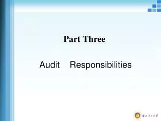 Part Three Audit Responsibilities