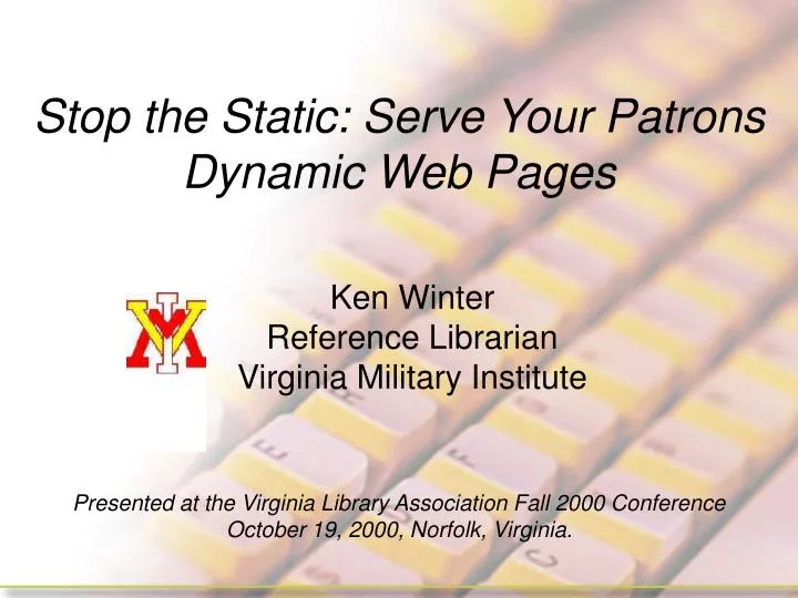 stop the static serve your patrons dynamic web pages