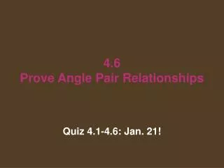 4.6 Prove Angle Pair Relationships