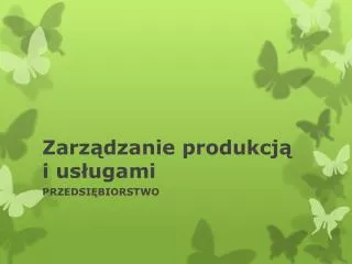 zarz dzanie produkcj i us ugami